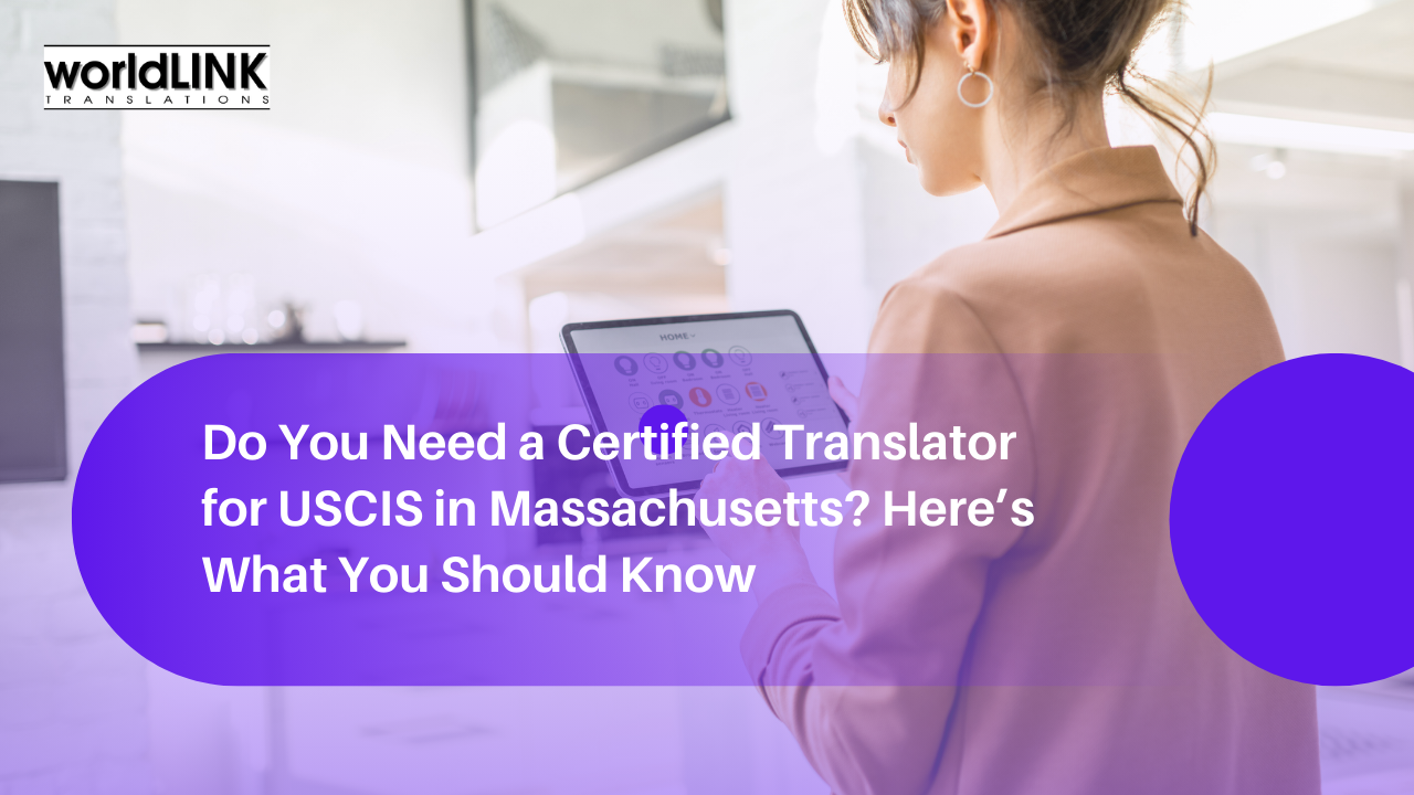 Certified Translator for USCIS in Massachusetts